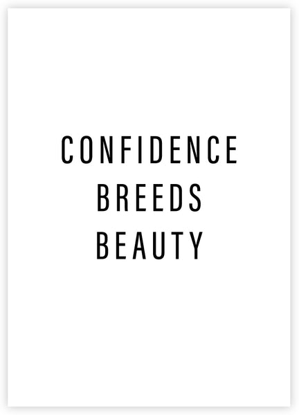 Confidence Breeds Beauty