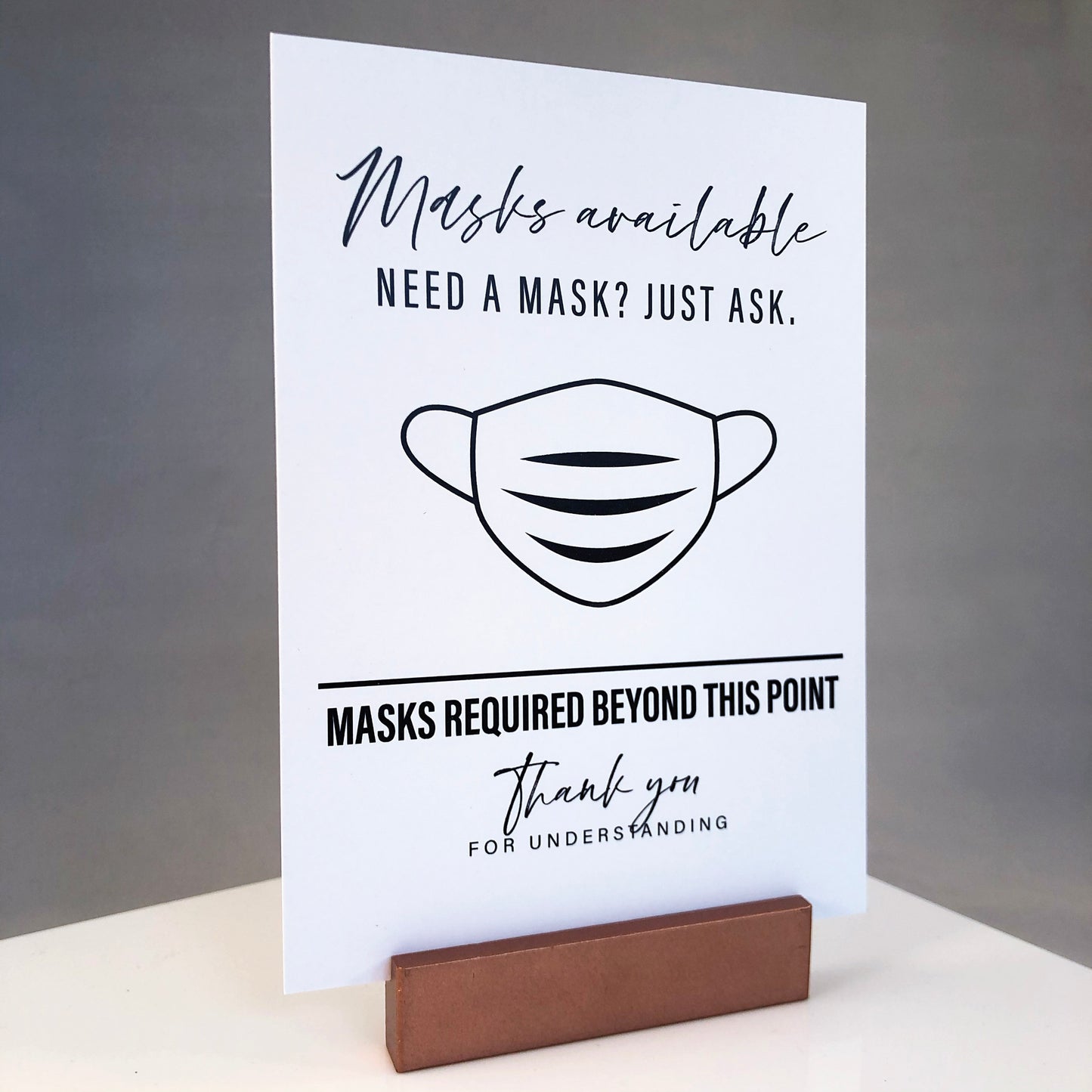 Masks available. Need a mask? Just ask. Masks required beyond this point. Thank you for understanding.