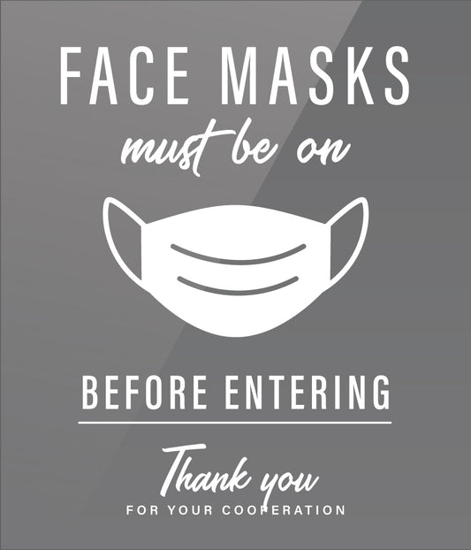 Face masks must be on before entering. Thank you for your cooperation.